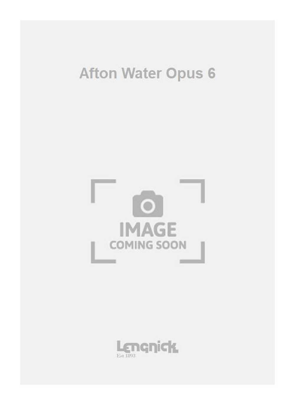 Afton Water Opus 6 